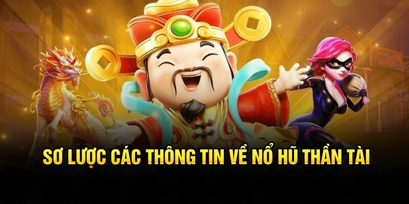 Sơ lược các thông tin về nổ hũ thần tài