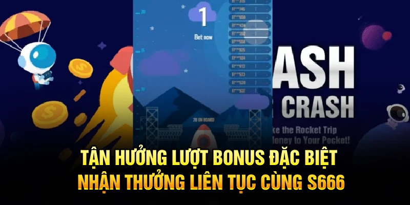 Tận hưởng lượt bonus đặc biệt, nhận thưởng liên tục cùng S666