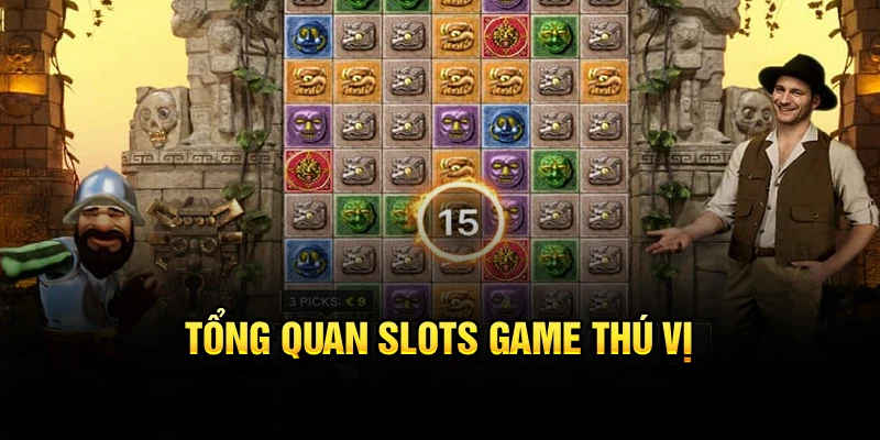 Tổng quan slots game thú vị 