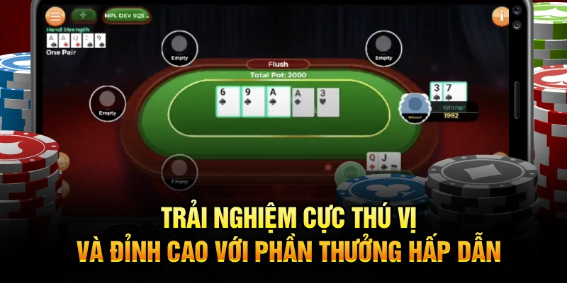 Trải nghiệm cực thú vị và đỉnh cao với phần thưởng hấp dẫn